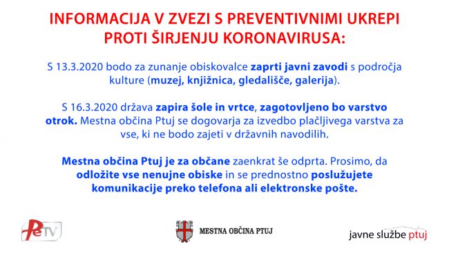 INFORMACIJE V ZVEZI S PREVENTIVNIMI UKREPI PROTI ŠIRJENJU KORONAVIRUSA (petek, 13.3.2020)